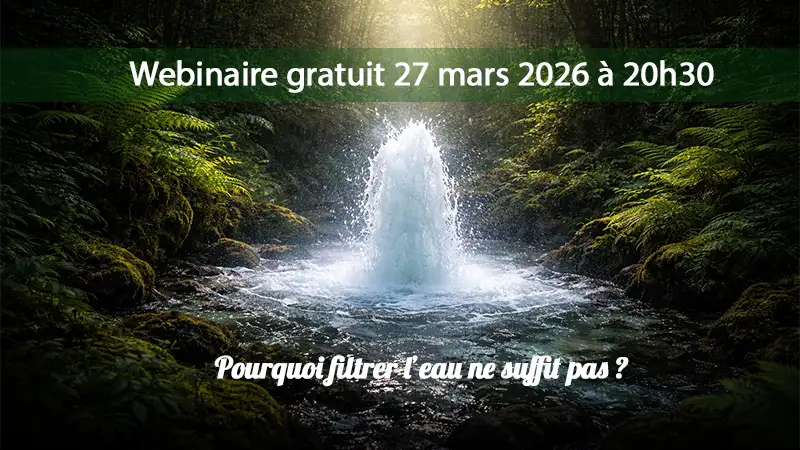 header-lp-webinaire_news_sans_logo Grand webinaire gratuit : Pourquoi filtrer son eau ne suffit pas ?